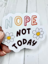 Image 2 of Nope not today Sticker