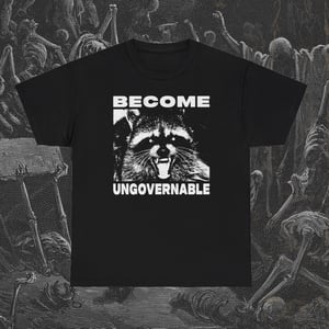 Image of Become Ungovernable T-Shirt