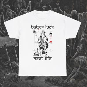 Image of Better Luck Next Life T-Shirt