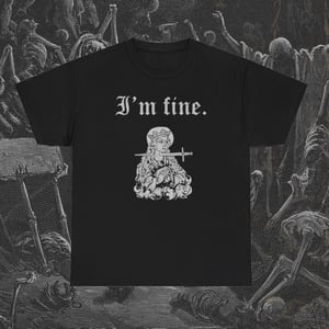 Image of I'm Fine T-Shirt