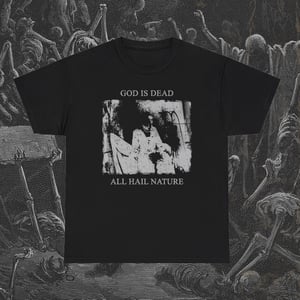 Image of God is Dead All Hail Nature T-Shirt