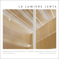 Image 1 of LA LUMIÈRE LENTE -  BEAUDOUIN Architectes