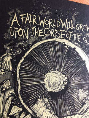 Image of "A fair world will grow upon the corpse of the old" screen print