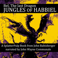 Bel, The Last Dragon: Jungles of Habbiel (SplatterPulp)