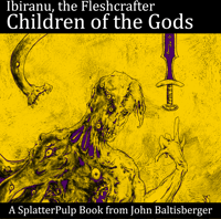 Ibiranu, The Fleshcrafter: Children of the Gods (SplatterPulp)