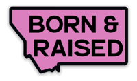 Born & Raised MT Pink Sticker