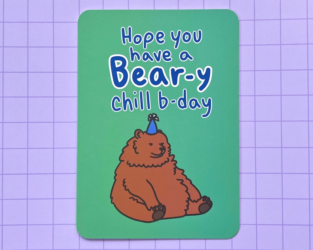 Image of Bear-y chill birthday card