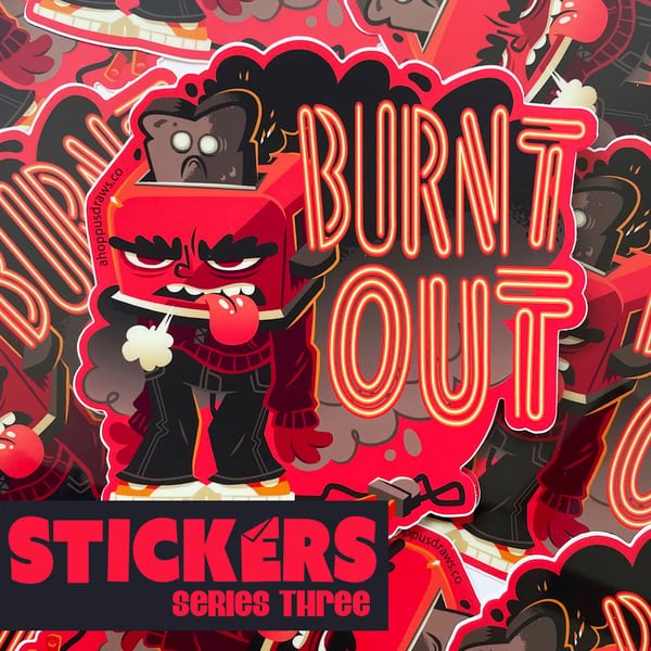 Image of 5" STICKERS Series Three: Burnt Out