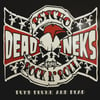 DEADNEKS - DUMB DRUNK AND DEAD (LP)