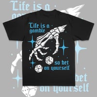 Image 1 of LIFE IS A GAMBLE TEE