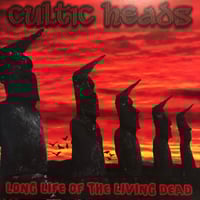 Image 1 of CULTIC HEADS - LONG LIFE OF THE LIVING DEAD (LP)