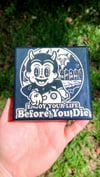 "Before You Die" Craft Coaster