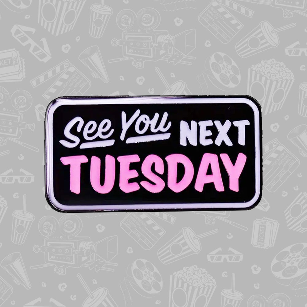 See You Next Tuesday Enamel Pin