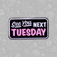 Image 1 of See You Next Tuesday Enamel Pin