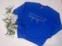 Perfectly Imperfect Sweat Shirt
