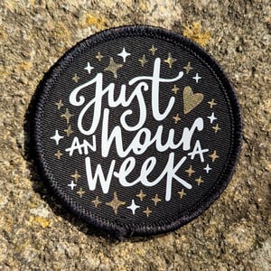 Image of Just an hour a week patch/badge