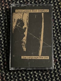 OCCUPIED RIOT STATION "The Language We Use" TAPE