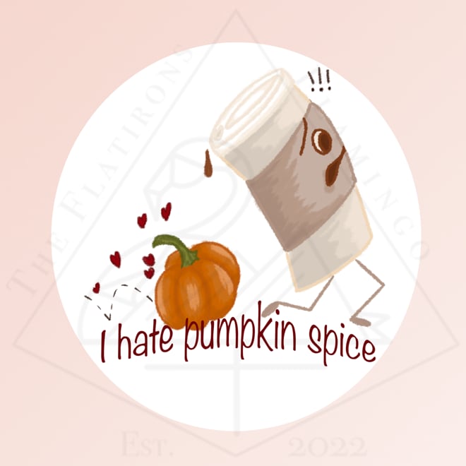 Image of I Hate Pumpkin Spice - Sticker