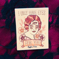 Image 2 of ‘I only have eyes for you’ Sticker