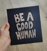 Image 2 of [DECOR] Be A Good Human Frame (2 options)