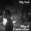 BIG SAD - 'Black Umbrellas' ~ LP 