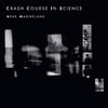 Crash Course in Science - Near Marineland LP