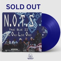 Image 1 of N.O.T.S. – True Blue II: You Only Live Once