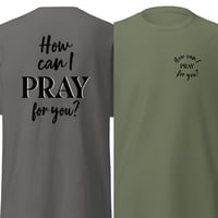 Image 3 of How can I PRAY for you? Unisex Classic Tee