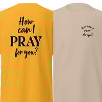 Image 4 of How can I PRAY for you? Unisex Classic Tee