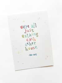 Image 2 of Walking Each Other Home - Original Watercolor Quote Art 