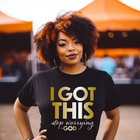 Image 1 of I Got This Stop Worrying-God
