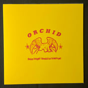 Image of Orchid - Dance Tonight! Revolution Tomorrow! 10"