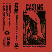 Image of Casing - Worn Life Begs For Burial CS (Undesirable-037)