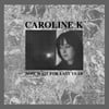 Caroline K - Now Wait For Last Year LP