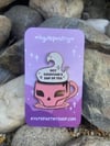 **LOW STOCK** Not Everyone's Cup of Tea - Enamel Pin
