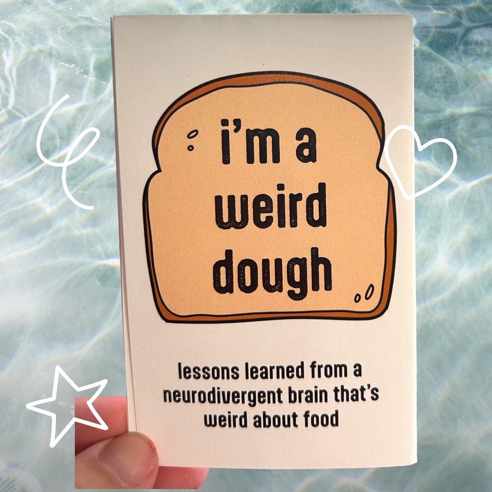 Image of I'm a Weird Dough Zine