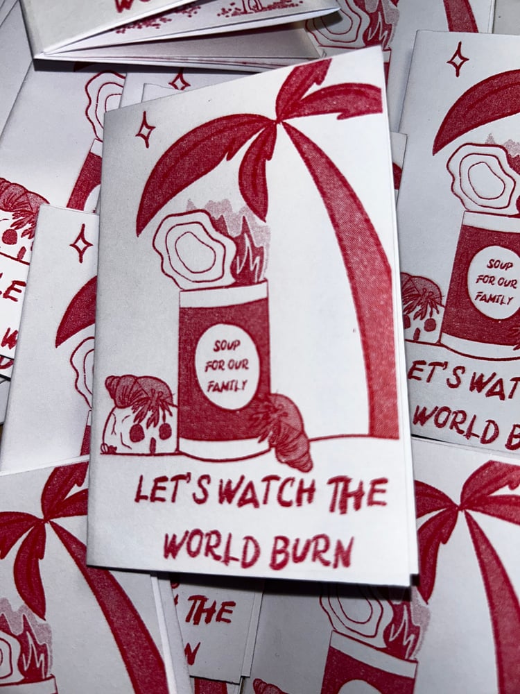 Image of Let's Watch The World Burn - Riso Zine