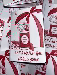 Image 1 of Let's Watch The World Burn - Mini Zine
