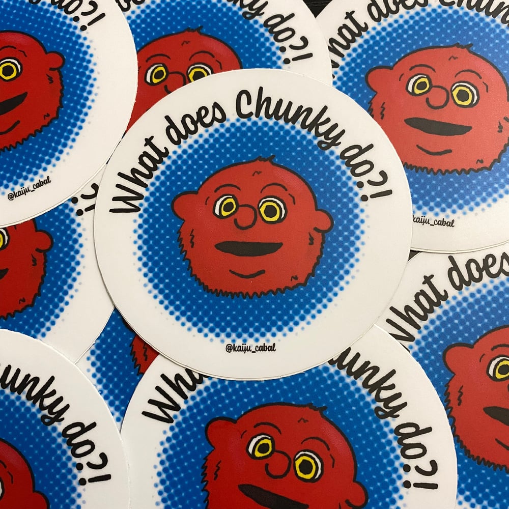 Image of What Does Chunky Do?! (ITYSL) Vinyl Sticker