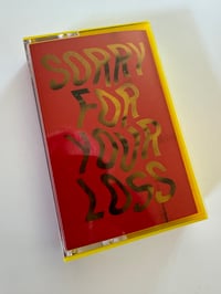 Image 2 of Sorry For Your Loss Cassette Tape