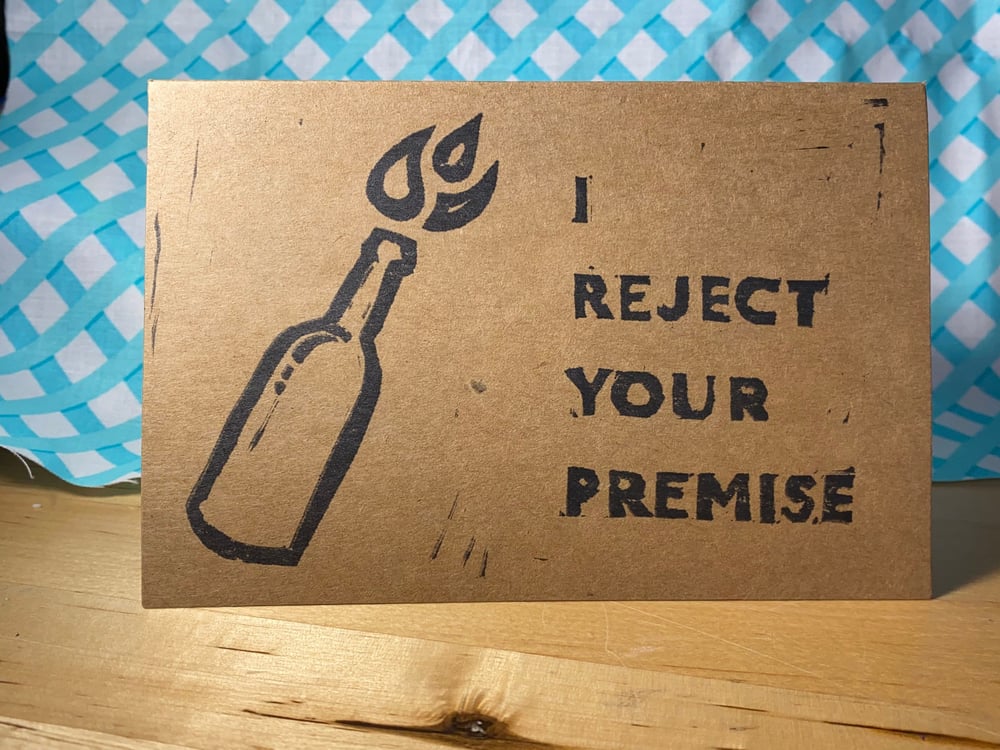 Image of I REJECT YOUR PREMISE Block Print Greeting Card - Blank