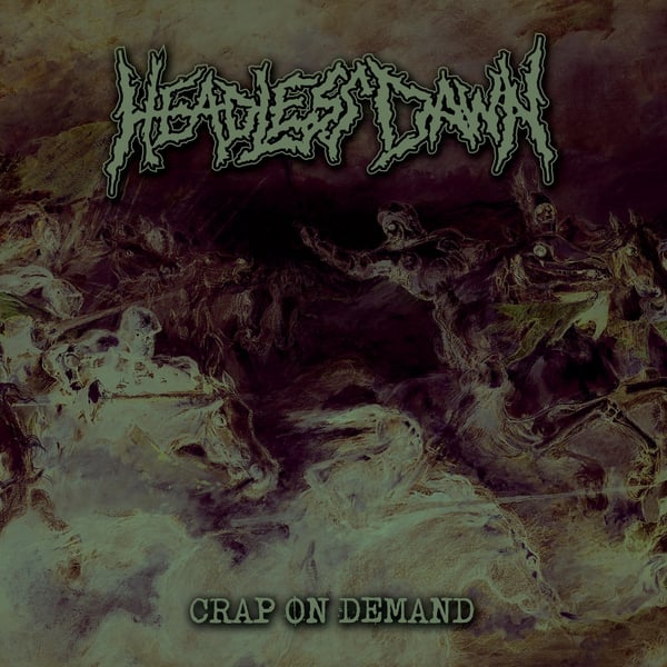 Image of HEADLESS DAWN - Crap On Demand CD