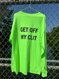 Image 1 of GET OFF MY CLIT Long Sleeve