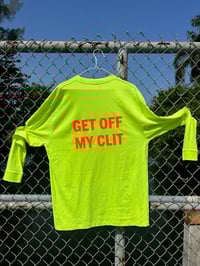 Image 4 of GET OFF MY CLIT Long Sleeve