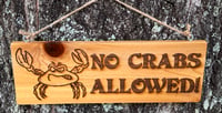 Image 3 of No Crabs Allowed - Cedar Sign