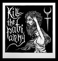 Image 1 of Art print "Kill The Patriarchy" - illustration in black and white