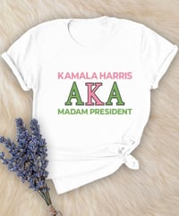 AKA Kamala Harris Madam President Tee