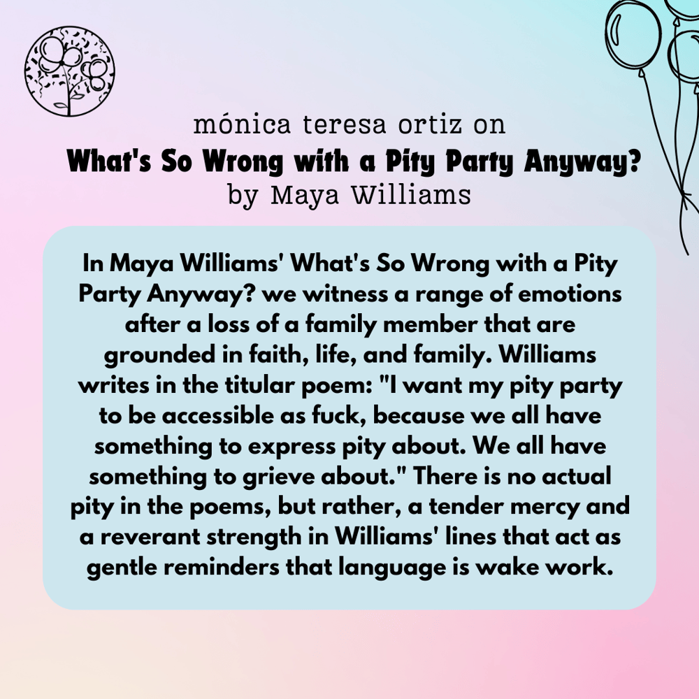 Image of What's So Wrong with a Pity Party Anyway? by Maya Williams