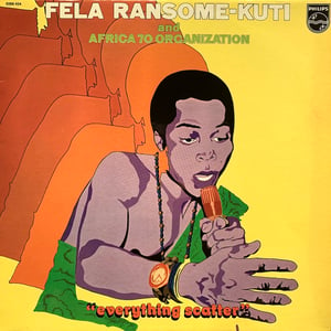 Fela Ransome-Kuti And Africa 70 Organization – Everything Scatter (Philips – 9286 434 - 1976)