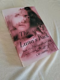 Image 1 of The Luna's Pack: Book #1 of The Luna's Pack Trilogy *Signed*